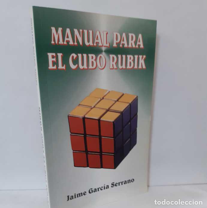 Libros: MANUAL PARA EL CUBO RUBIK - GARC&Iacute;A SERRANO, JAIME - Foto 1