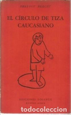 Libros: El circulo de Tiza Caucasiano - BRECHT, BERTOLT - Foto 1
