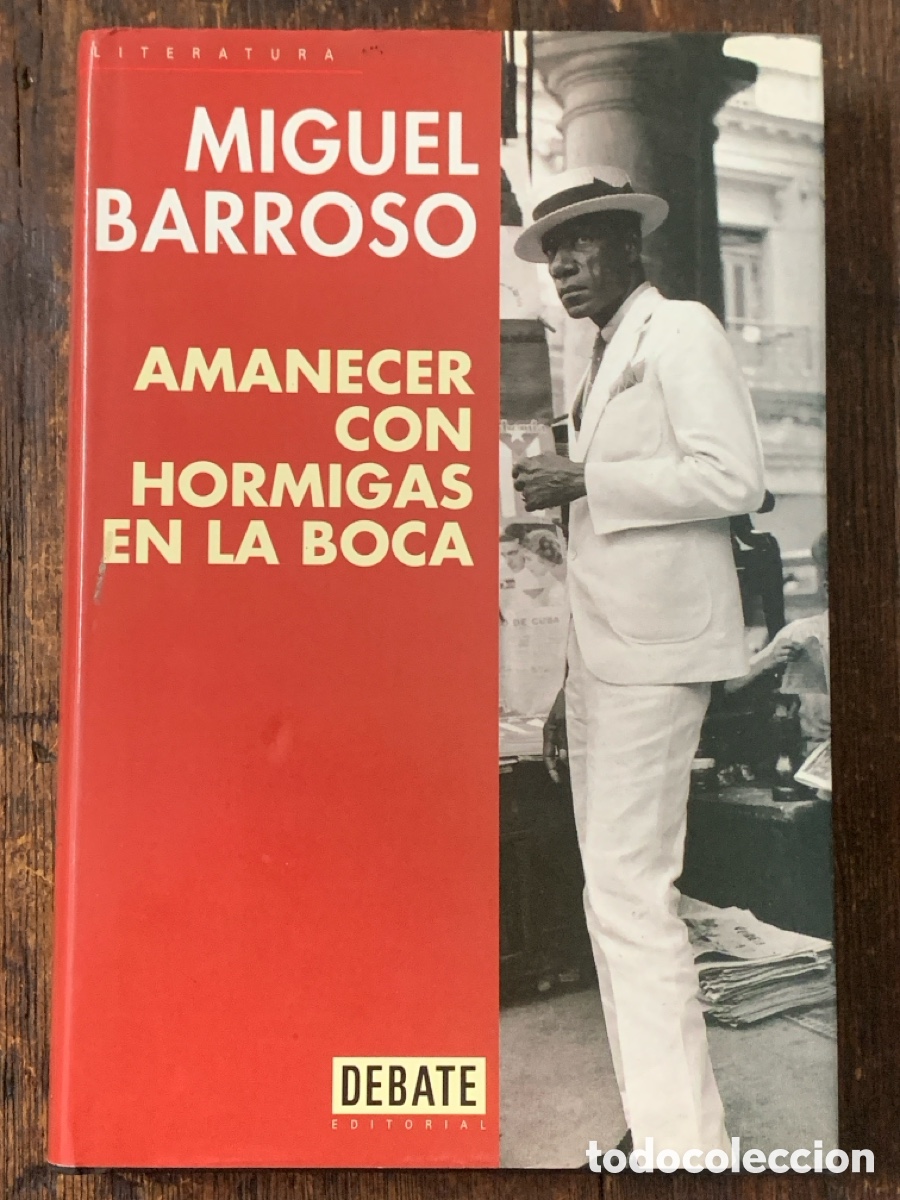 Libros: Amanecer Con Hormigas En La Boca, Miguel Barroso - DEBATE 1999 - Foto 1