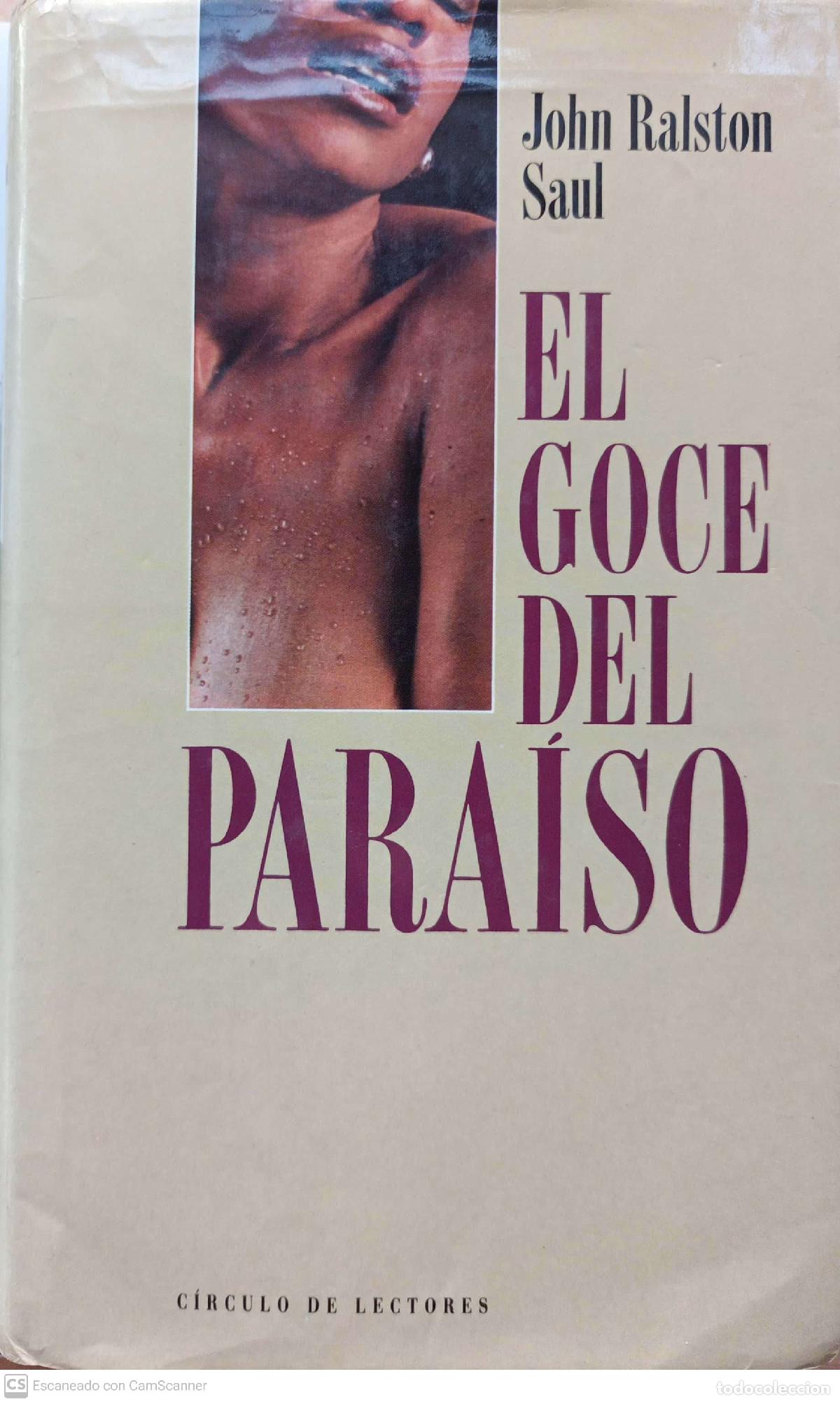 Libros: El goce del paraiso - John Ralston Saul - Foto 1