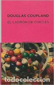 Libros: EL LADR&Oacute;N DE CHICLES - Coupland,Douglas - Foto 1