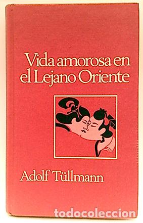 Libros: VIDA AMOROSA EN EL LEJANO ORIENTE - Tullmann,Adolf - Foto 1