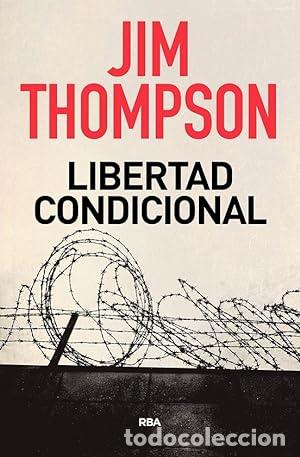 Libros: LIBERTAD CONDICIONAL - Thompson,Jim - Foto 1