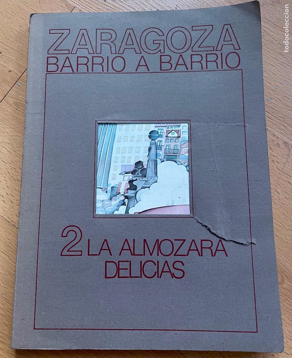 Livros em segunda m&atilde;o: ZARAGOZA BARRIO A BARRIO, 2 LA ALMOZARA, DELICIAS