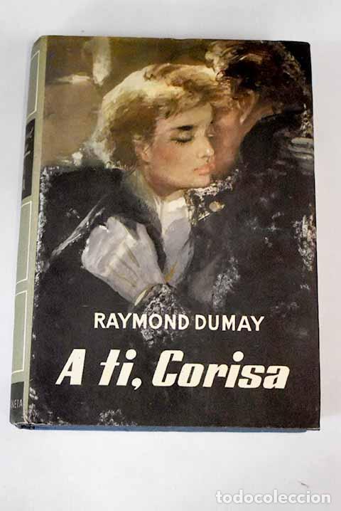 Libros: A ti, Corisa: Dumay, Raymond.- Dumay, Raymond - Foto 1