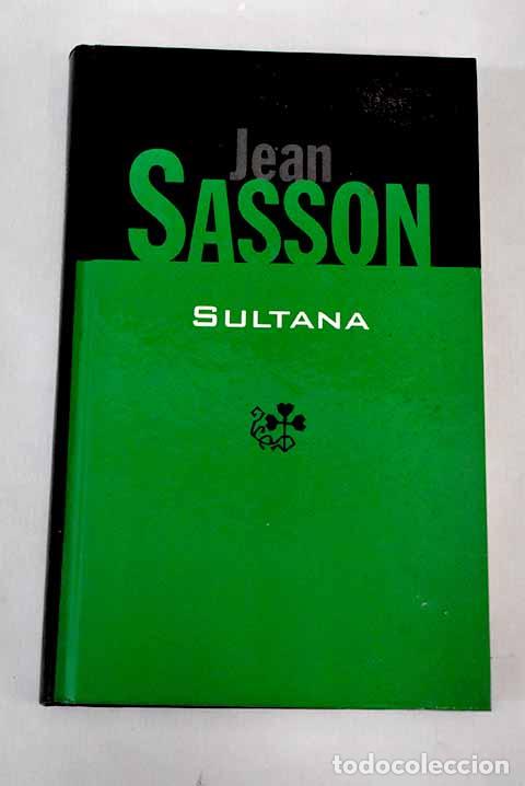Libros: Sultana: Sasson, Jean.- Sasson, Jean - Foto 1