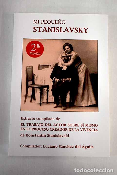 Libros: Mi peque&ntilde;o Stanislavsky.- Stanislavski, Konstantin - Foto 1