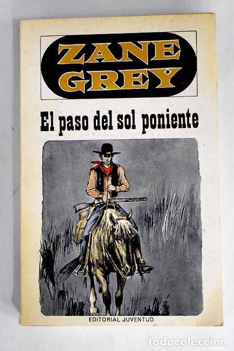 Libros: El paso del sol poniente.- Grey, Zane - Foto 1