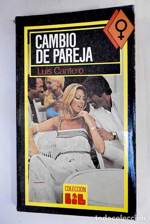 Libros: Cambio de pareja: Cantero, Luis.- Cantero, Luis - Foto 1
