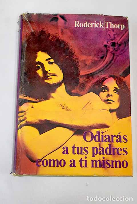 Libros: Odiar&aacute;s a tus padres como a ti mismo.- Thorp, Roderick - Foto 1