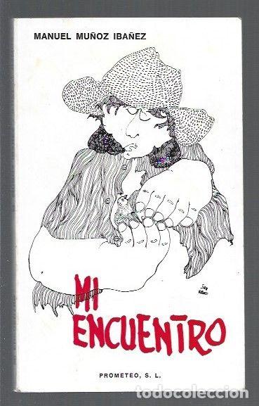 Libros: MI ENCUENTRO - MU&Ntilde;OZ IBA&Ntilde;EZ, MANUEL - Foto 1