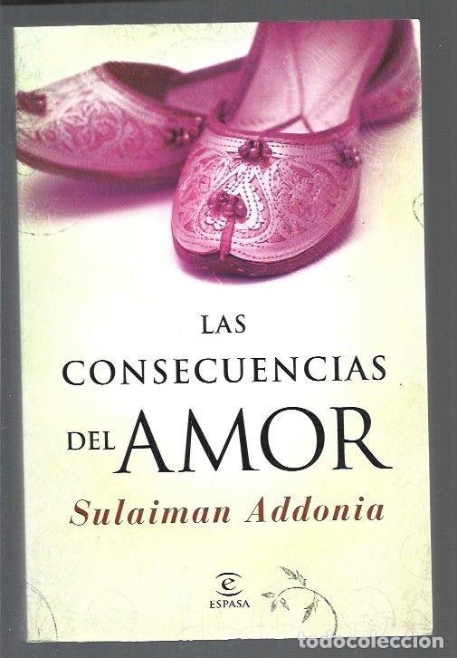 Libros: CONSECUENCIAS DEL AMOR - LAS - ADDONIA, SULAIMAN - Foto 1
