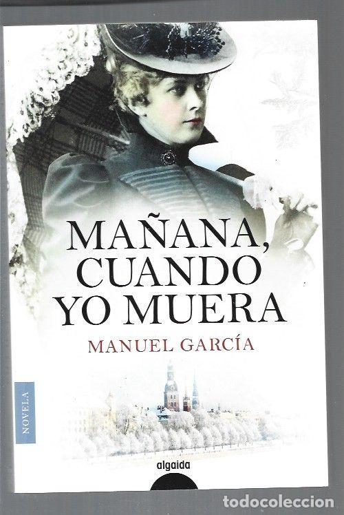 Libros: MA&Ntilde;ANA, CUANDO YO MUERA - GARCIA, MANUEL - Foto 1
