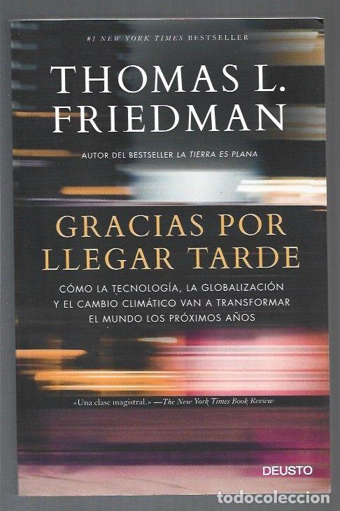 Libros: GRACIAS POR LLEGAR TARDE - FRIEDMAN, THOMAS L. - Foto 1