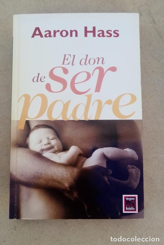 Libros: El don de ser padre Aaron Hass - Foto 1