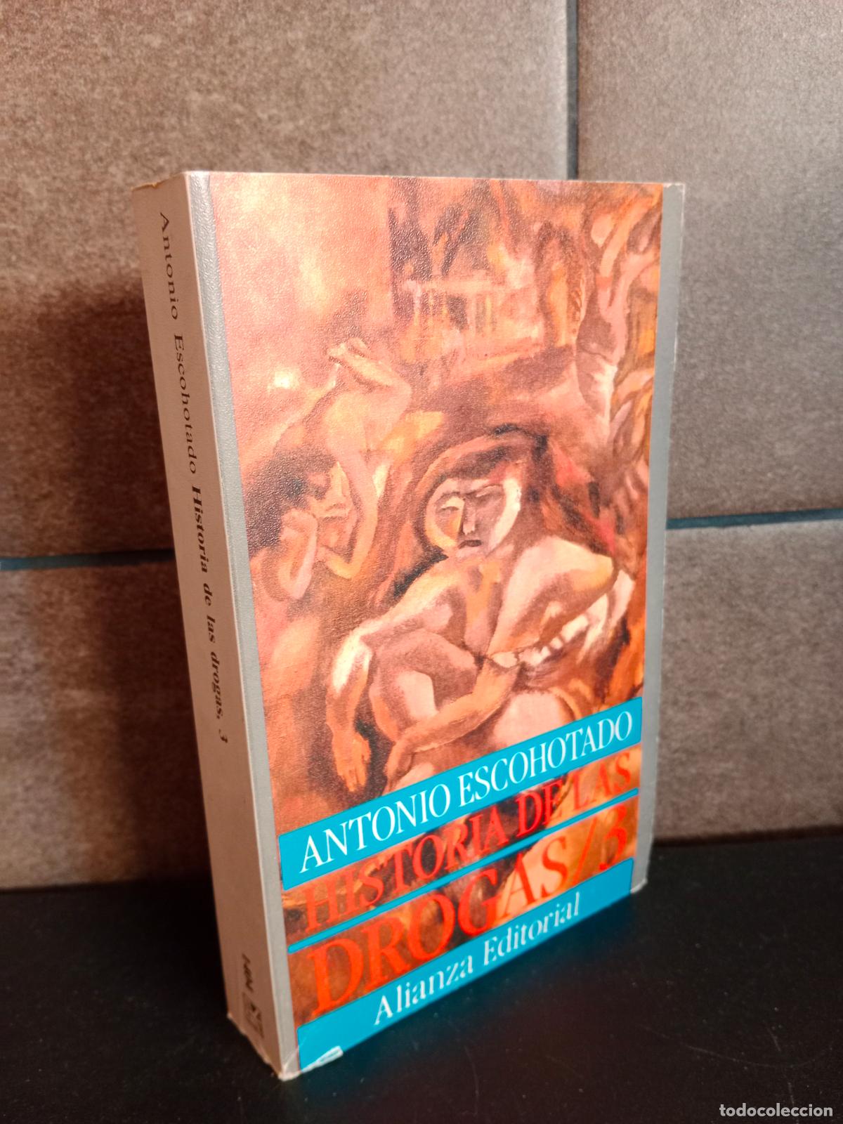 Libros: Historia de las drogas.3. (Seccion Humanidades). Antonio Escohotado.