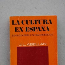 Libros: LA CULTURA EN ESPAÑA (ENSAYO PARA UN DIAGNÓSTICO ) - J. L. ABELLÁN - J L ABELLÁN