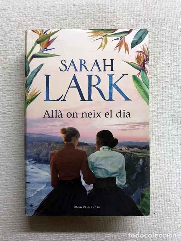 Libros: All&agrave; on neix el dia - Sarah Lark - Foto 1