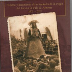 Libros: HISTORIA Y DOCUMENTOS DE LOS TRASLADOS DE LA VIRGEN DEL ROCÍO A LA VILLA DE ALMONTE, VER INDICE
