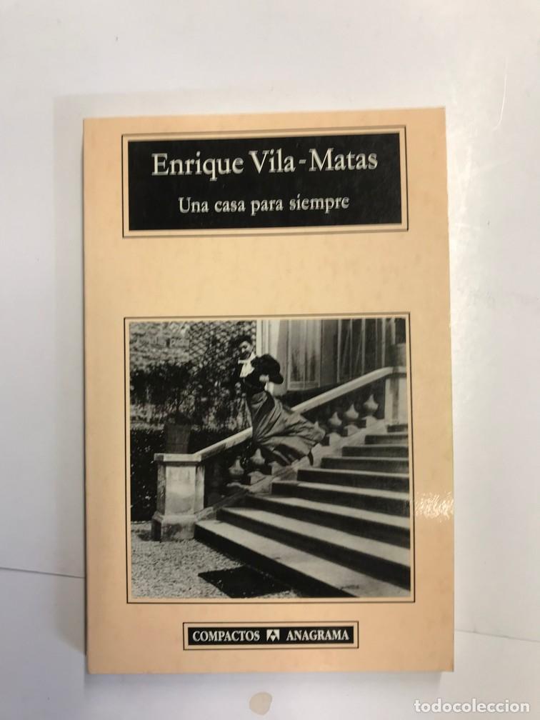 Libros: UNA CASA PARA SIEMPRE. - ENRIQUE VILA - MATAS. - Foto 1