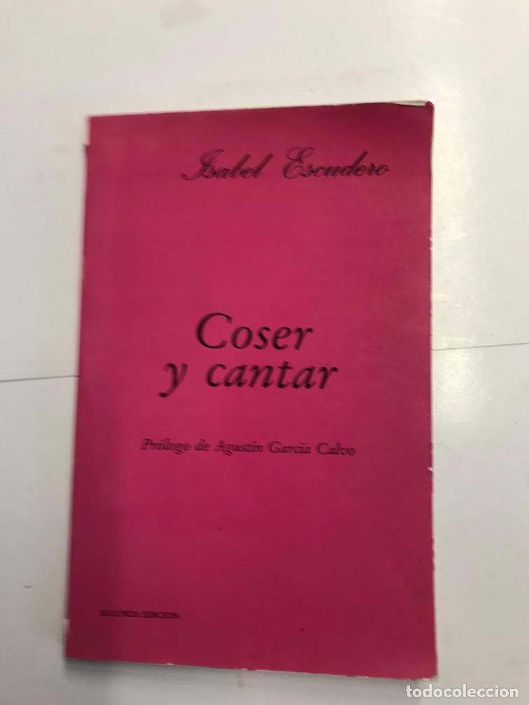 Libros: COSER Y CANTAR. (DEDICADO). - ISABEL ESCUDERO. - Foto 1