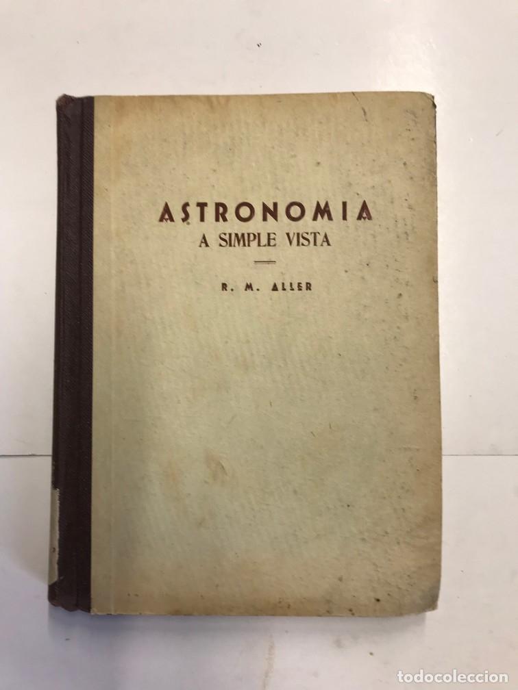Libros: ASTRONOM&Iacute;A A SIMPLE VISTA. - RAM&Oacute;N M. ALLER. - Foto 1