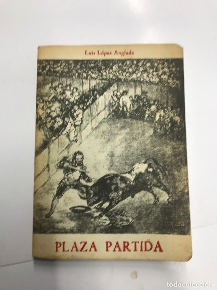 Libros: PLAZA PARTIDA. (DEDICADO). - LUIS L&Oacute;PEZ ANGLADA. - Foto 1