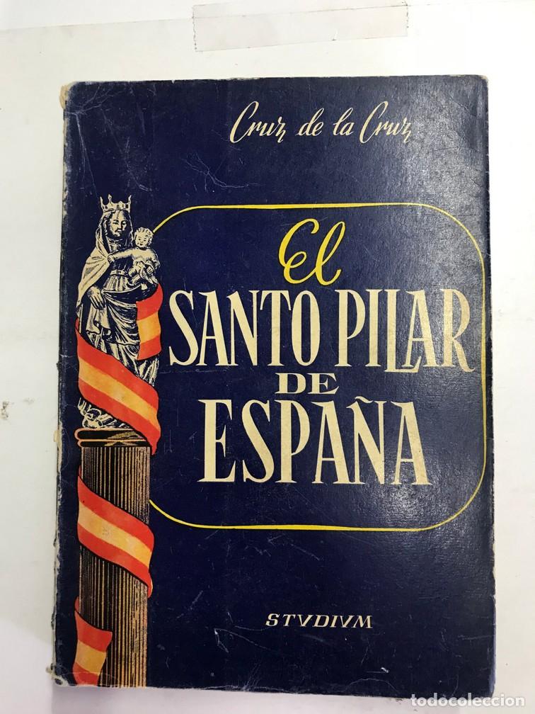 Libri di seconda mano: EL SANTO PILAR DE ESPA&Ntilde;A - CRIZ DELA CRUZ.