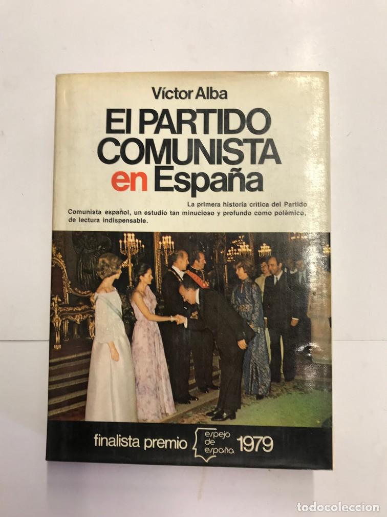 Libros: EL PARTIDO COMUNISTA EN ESPA&Ntilde;A. - V&Iacute;CRTOR ALBA. - Foto 1