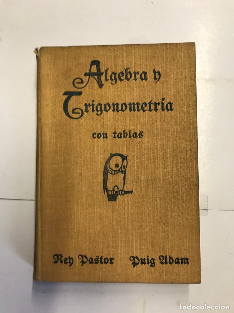 Libros: &Aacute;LGEBRA Y TRIGONOMETR&Iacute;A, CON TABLAS. - J. REY PASTOR. P. PUIG ADAM. - Foto 1