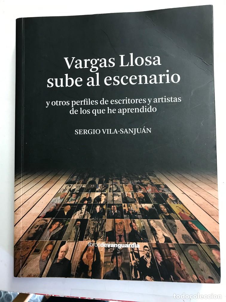 Libros: VARGAS LLOSA SUBE EL ESCENARIO Y OTROS PERFILES DE ESCRITORES Y ARTISTAS DE LOS QUE HE APRENDIDO. -