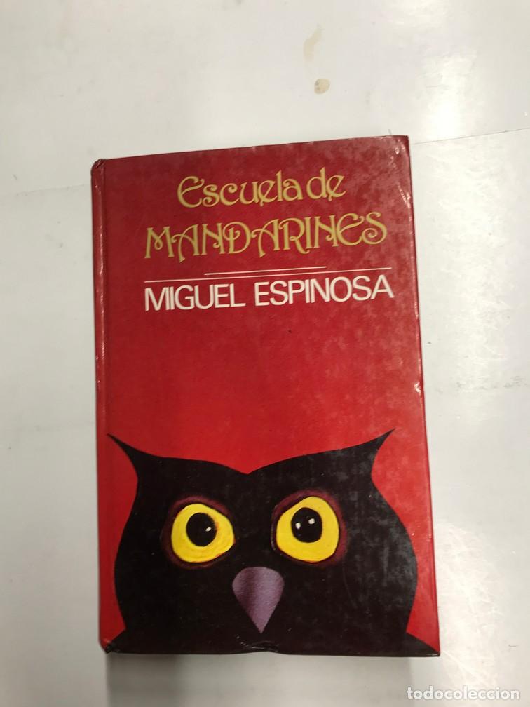 Libros: ESCUELA DE MANDARINES. - MIGUEL ESPINOSA. - Foto 1