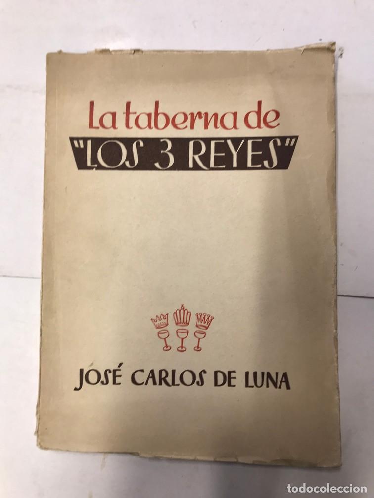 Libros: LA TABERNA DE LOS 3 REYES. - JOS&Eacute; CARLOS DE LUNA. - Foto 1