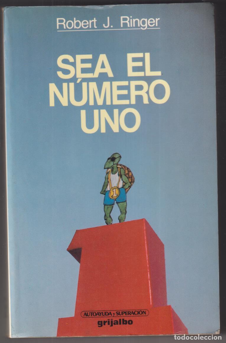 Libros: Robert. J. Ringer. Sea el n&uacute;mero uno. Grijalbo. SIN USAR - Foto 1