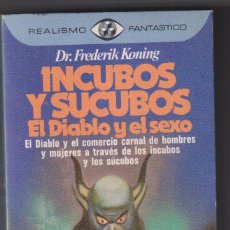 Libros: DR. FREDERIK KONING. INCUBOS Y SUCUBOS, EL DIABLO Y EL SEXO. 1ª EDI. PLAZA JANES 1981,SIN USAR