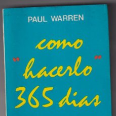 Libros: ”PAUL WARREN. COMO ””HACERLO”” 365 DÍAS AL AÑOS. 1ª EDICIÓN GRIJALBO-MÉXICO 1975. SIN USAR”