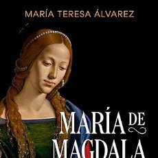 Libros: MARÍA DE MAGDALA: RESUCITÓ DE VERAS MI AMOR Y MI ESPERANZA - ÁLVAREZ, MARÍA TERESA