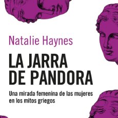 Libros: LA JARRA DE PANDORA UNA MIRADA FEMENINA DE LAS MUJERES EN LOS MITOS GRIEGOS - HAYNES, NATALIE