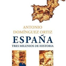 Libros: ESPAÑA, TRES MILENIOS DE HISTORIA - DOMÍNGUEZ ORTIZ, ANTONIO