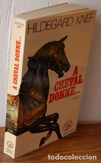 Libros: A CHEVAL DONN&Eacute;&hellip; - HILDEGARD KNEF - Foto 1