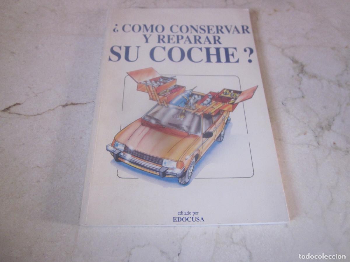 Libros: &iquest;COMO CONSERVAR Y REPARAR SU COCHE? - EDOCUSA 1988 - Foto 1