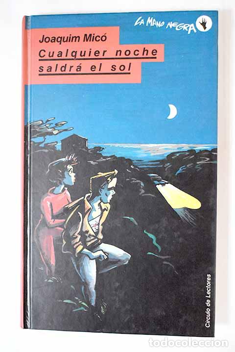 Libros: Cualquier noche saldr&aacute; el sol.- Mic&oacute;, Joaquim - Foto 1