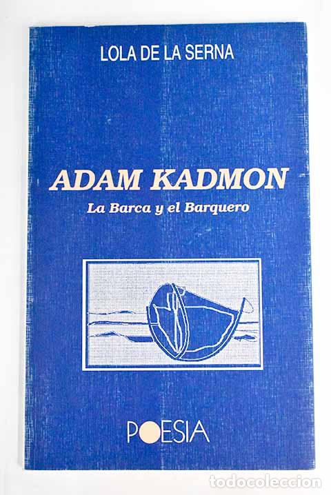 Libros: Adam Kadmon: la barca y el barquero.- Serna, Lola de la - Foto 1