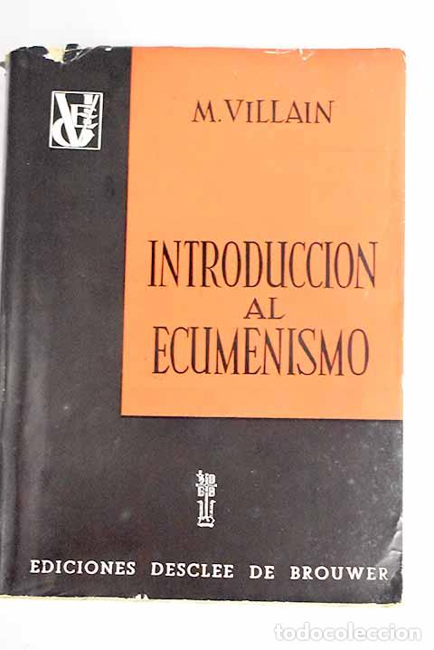Libros: Introducci&oacute;n al ecumenismo.- Villain, Maurice - Foto 1