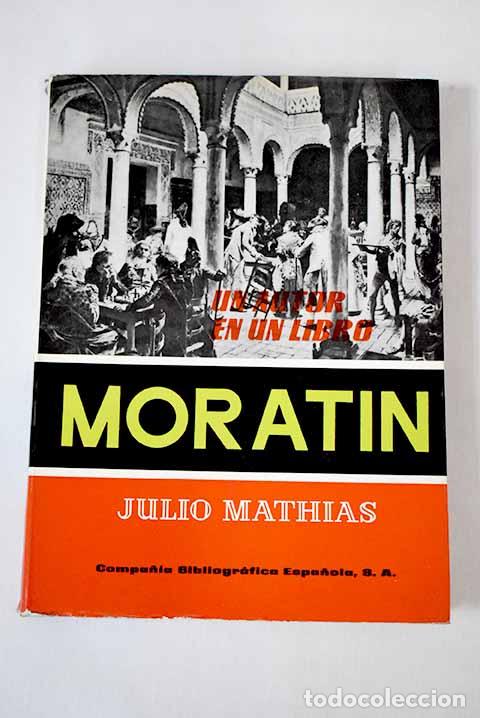 Libros: Morat&iacute;n: Estudio y antolog&iacute;a.- Mathias, Julio - Foto 1