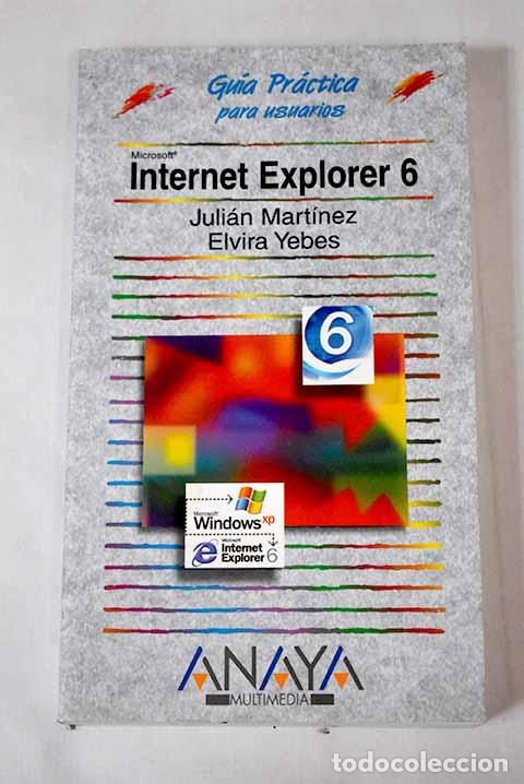 Libros: Internet Explorer 6: Yebes L&oacute;pez, Elvira.- Yebes L&oacute;pez, Elvira - Foto 1
