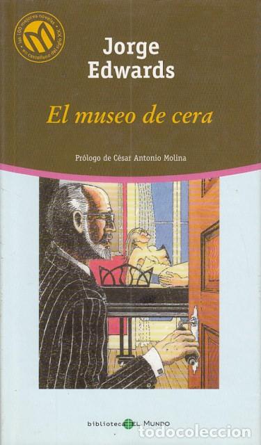 Libros: EL MUSEO DE CERA - EDWARDS, JORGE - Foto 1