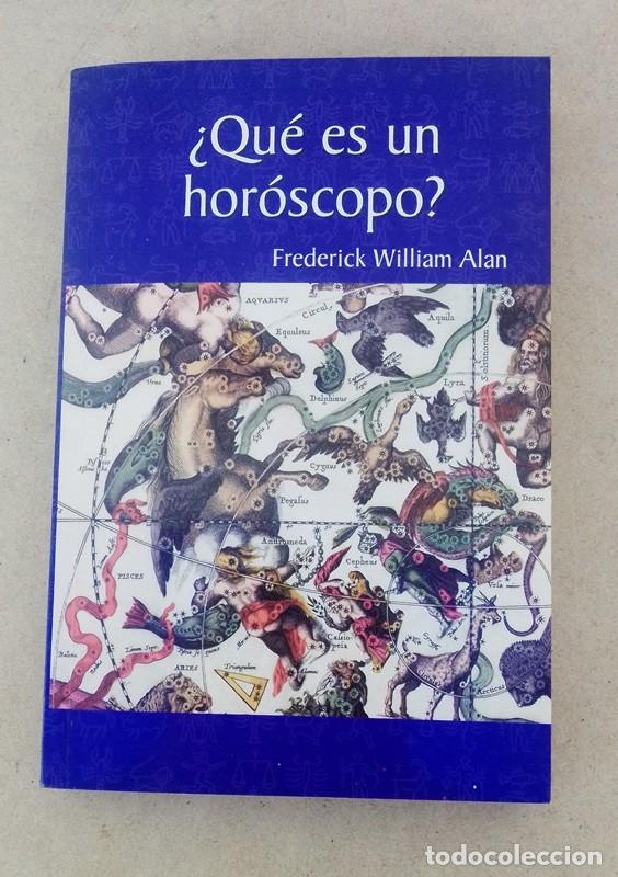 Libros: &iquest;Que es un hor&oacute;scopo? Frederick William Alan - Foto 1