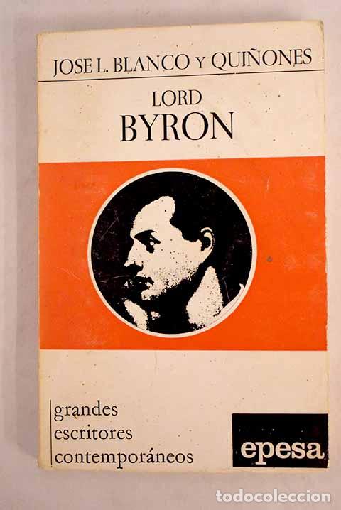 Libros: Lord Byron: Blanco, Jos&eacute; Luis.- Blanco, Jos&eacute; Luis - Foto 1