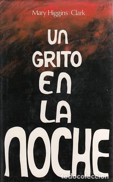 Libros: UN GRITO EN LA NOCHE - HIGGINS CLARK, MARY - Foto 1